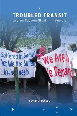 Unruhige Durchreise: Asylbewerber, die in Indonesien festsitzen - Troubled Transit: Asylum Seekers Stuck in Indonesia