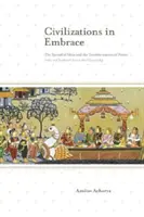 Zivilisationen in Umarmung: Die Verbreitung von Ideen und die Transformation von Macht; Indien und Südostasien im klassischen Zeitalter - Civilizations in Embrace: The Spread of Ideas and the Transformation of Power; India and Southeast Asia in the Classical Age