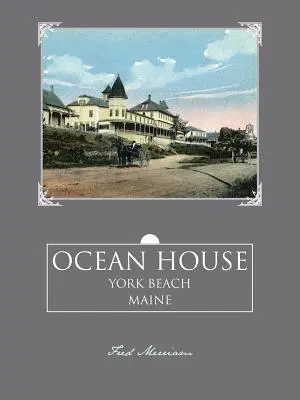 Haus am Meer: York Beach, Maine - Ocean House: York Beach, Maine