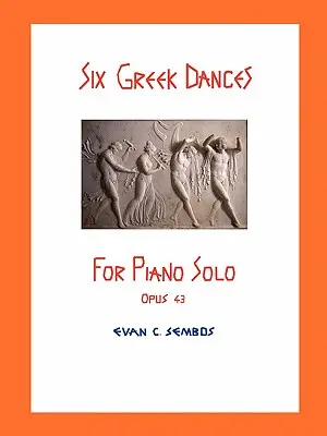 Sechs griechische Tänze für Klavier solo (Opus 43) - Six Greek Dances for Piano Solo (Opus 43)