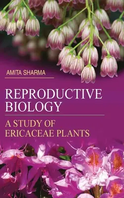 Reproduktionsbiologie: Eine Studie über Ericaceae-Pflanzen - Reproductive Biology: A Study of Ericaceae Plants