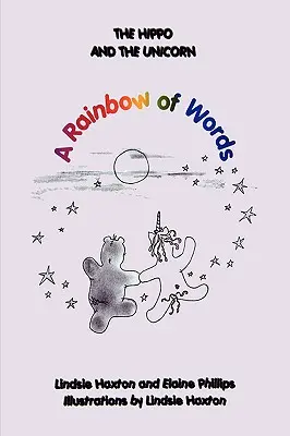 Das Nilpferd und das Einhorn: Ein Regenbogen von Wörtern - The Hippo and the Unicorn: A Rainbow of Words