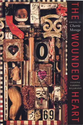 Das verwundete Herz: Schreiben über Cherrie Moraga - The Wounded Heart: Writing on Cherrie Moraga