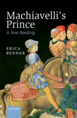 Machiavellis Fürst: Eine neue Lesart - Machiavelli's Prince: A New Reading