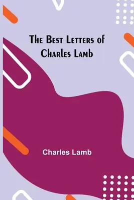 Die besten Briefe von Charles Lamb - The Best Letters of Charles Lamb
