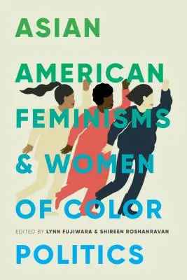Asiatisch-amerikanische Feminismen und die Politik von Frauen of Color - Asian American Feminisms and Women of Color Politics