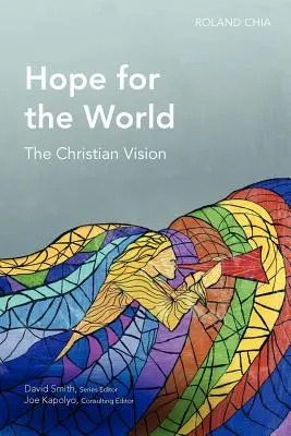 Hoffnung für die Welt: Die christliche Vision - Hope for the World: The Christian Vision