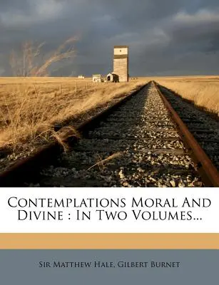 Contemplations Moral and Divine: In zwei Bänden... - Contemplations Moral and Divine: In Two Volumes...