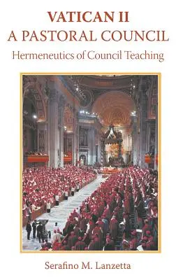 Vatikanum II: Ein Pastoralkonzil, Hermeneutik der Konzilslehre - Vatican II: A Pastoral Council, Hermeneutics of Council Teaching
