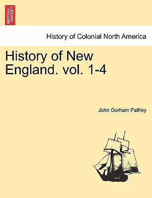 Geschichte Neuenglands. Bd. I - History of New England. Vol. I