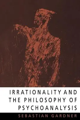 Irrationalität und die Philosophie der Psychoanalyse - Irrationality and the Philosophy of Psychoanalysis