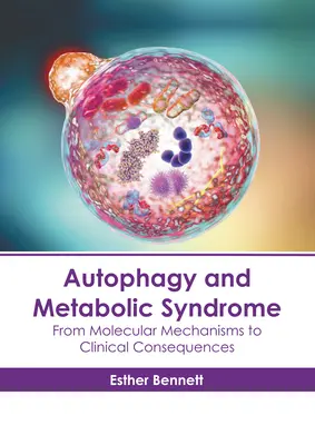 Autophagie und Metabolisches Syndrom: Von molekularen Mechanismen zu klinischen Konsequenzen - Autophagy and Metabolic Syndrome: From Molecular Mechanisms to Clinical Consequences