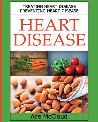 Herzkrankheiten: Behandlung von Herzkrankheiten: Vorbeugung von Herzkrankheiten - Heart Disease: Treating Heart Disease: Preventing Heart Disease