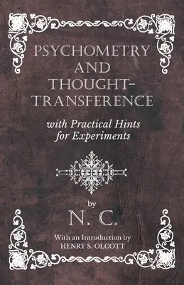 Psychometrie und Gedankenübertragung mit praktischen Hinweisen für Experimente - Mit einer Einführung von Henry S. Olcott - Psychometry and Thought-Transference with Practical Hints for Experiments - With an Introduction by Henry S. Olcott