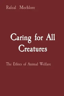 Fürsorge für alle Lebewesen: Die Ethik des Tierschutzes - Caring for All Creatures: The Ethics of Animal Welfare