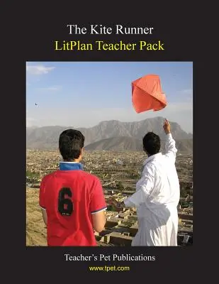 Litplan Teacher Pack: The Kite Runner (Der Drachenläufer) - Litplan Teacher Pack: The Kite Runner