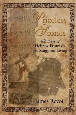 Unbezahlbare Steine - 42 Tage hebräische Verheißungen für ein Leben im Königreich - Priceless Stones - 42 Days of Hebrew Promises for Kingdom Living