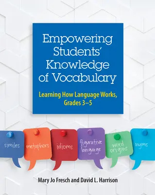 Förderung der Wortschatzkenntnisse von Schülern: Lernen, wie Sprache funktioniert, Klassenstufe 3-5 - Empowering Students' Knowledge of Vocabulary: Learning How Language Works, Grades 3-5