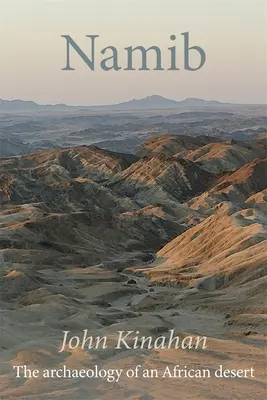Namib: Die Archäologie einer afrikanischen Wüste - Namib: The Archaeology of an African Desert