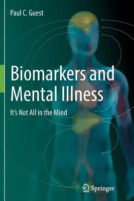 Biomarker und psychische Erkrankungen: Nicht nur eine Frage des Geistes - Biomarkers and Mental Illness: It's Not All in the Mind