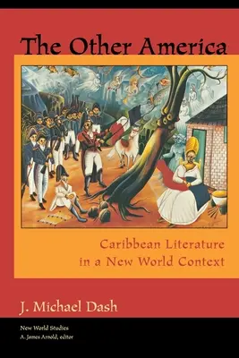 Das andere Amerika Das andere Amerika: Karibische Literatur in einem neuen Weltkontext Karibische Literatur in einem neuen Weltkontext - The Other America Other America: Caribbean Literature in a New World Context Caribbean Literature in a New World Context