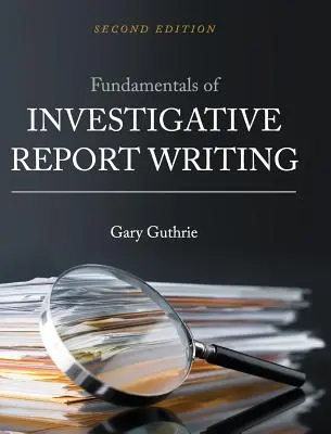 Grundlagen des Schreibens von Untersuchungsberichten - Fundamentals of Investigative Report Writing