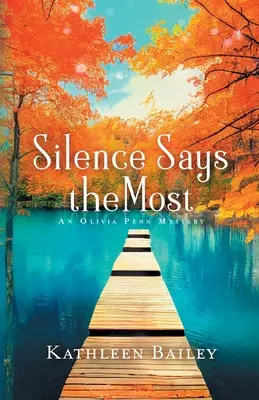 Das Schweigen sagt am meisten: Ein Olivia-Penn-Krimi - Silence Says the Most: An Olivia Penn Mystery