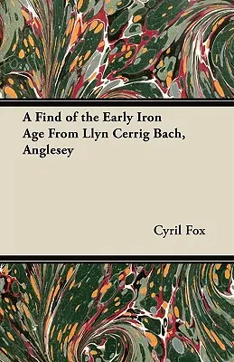 Ein Fund aus der frühen Eisenzeit aus Llyn Cerrig Bach, Anglesey - A Find of the Early Iron Age From Llyn Cerrig Bach, Anglesey