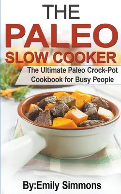 Der Paleo Slow Cooker - The Paleo Slow Cooker