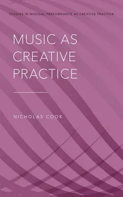 Musik als kreative Praxis - Music as Creative Practice