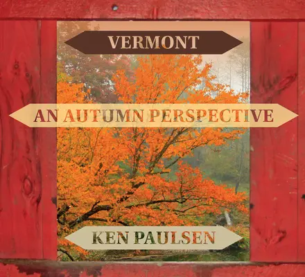 Vermont: Eine Herbstperspektive - Vermont: An Autumn Perspective