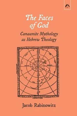 Die Gesichter Gottes: Kanaanitische Mythologie als hebräische Theologie - The Faces of God: Canaanite Mythology as Hebrew Theology