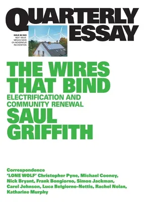 Die Drähte, die verbinden: Elektrifizierung und Gemeindeerneuerung: Vierteljährlicher Aufsatz 89 - The Wires That Bind: Electrification and Community Renewal: Quarterly Essay 89