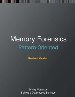 Musterorientierte Speicherforensik: A Pattern Language Approach, Überarbeitete Ausgabe - Pattern-Oriented Memory Forensics: A Pattern Language Approach, Revised Edition