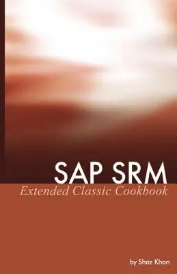 SAP SRM Extended Classic Kochbuch - SAP SRM Extended Classic Cookbook