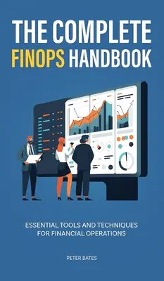 Das vollständige FinOps-Handbuch: Grundlegende Werkzeuge und Techniken für Finanzoperationen - The Complete FinOps Handbook: Essential Tools and Techniques for Financial Operations
