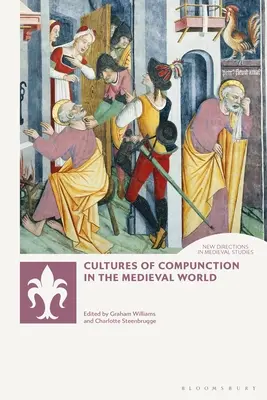 Kulturen der Gewissensbisse in der mittelalterlichen Welt - Cultures of Compunction in the Medieval World