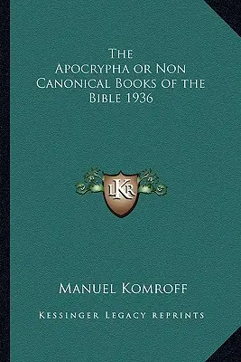 Die Apokryphen oder nicht-kanonischen Bücher der Bibel 1936 - The Apocrypha or Non Canonical Books of the Bible 1936