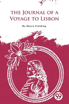 Das Tagebuch einer Reise nach Lissabon - The Journal of a Voyage to Lisbon