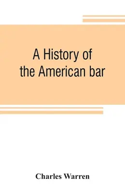 Eine Geschichte der amerikanischen Anwaltschaft - A history of the American bar