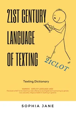 21. Jahrhundert Sprache des Textings: 1. Auflage - 21St Century Language of Texting: 1St Edition