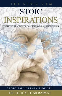 Stoische Inspirationen: Epictetus' Fragmente, Goldene Sprüche und Enchiridion - Stoic Inspirations: Epictetus' Fragments, Golden Sayings & Enchiridion