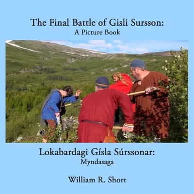 Die letzte Schlacht von Gisli Sursson: Ein Bilderbuch / Lokabardagi Gsla Srssonar: Myndasaga - The Final Battle of Gisli Sursson: A Picture Book / Lokabardagi Gsla Srssonar: Myndasaga
