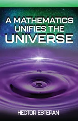 Eine Mathematik vereinigt das Universum - A Mathematics Unifies the Universe