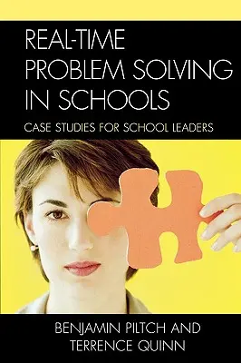 Problemlösung in Schulen in Echtzeit: Fallstudien für Schulleiter - Real-Time Problem Solving in Schools: Case Studies for School Leaders