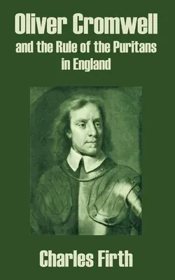 Oliver Cromwell und die Herrschaft der Puritaner in England - Oliver Cromwell and the Rule of the Puritans in England