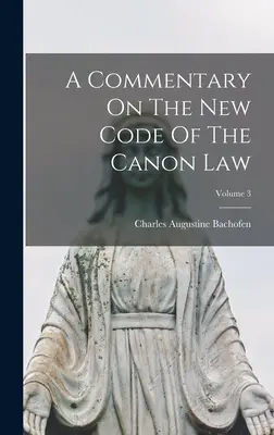Kommentar zum neuen Codex des kanonischen Rechts, Band 3 - A Commentary On The New Code Of The Canon Law; Volume 3