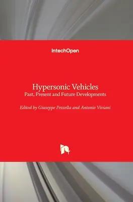Hyperschall-Fahrzeuge: Vergangenheit, Gegenwart und zukünftige Entwicklungen - Hypersonic Vehicles: Past, Present and Future Developments