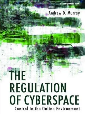 Die Regulierung des Cyberspace: Kontrolle in der Online-Umgebung - The Regulation of Cyberspace: Control in the Online Environment