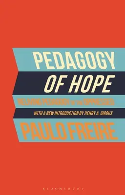 Pädagogik der Hoffnung: Die Pädagogik der Unterdrückten neu erleben - Pedagogy of Hope: Reliving Pedagogy of the Oppressed